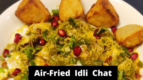 Air-Fried Idli Chaat | Leftover Idli recipes